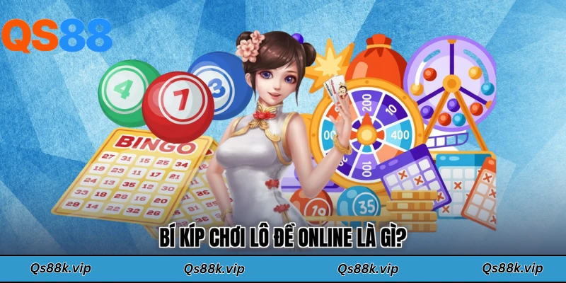 Bí kíp chơi lô đề online là gì?
