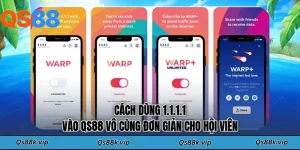 Cách Dùng 1.1.1.1 Vào QS88 Vô Cùng Đơn Giản Cho Hội Viên