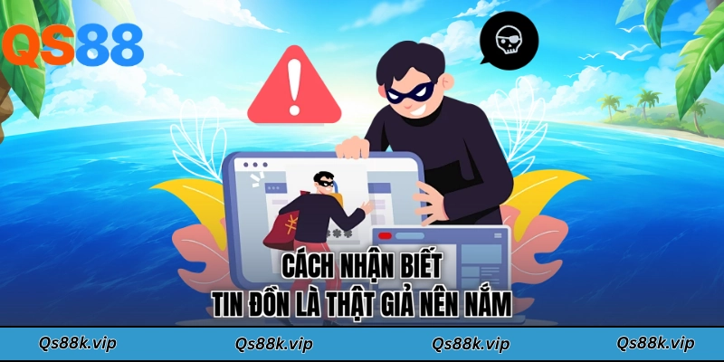Cách nhận biết tin đồn là thật giả nên nắm