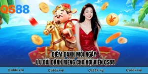 Điểm Danh Mỗi Ngày - Ưu Đãi Dành Riêng Cho Hội Viên QS88