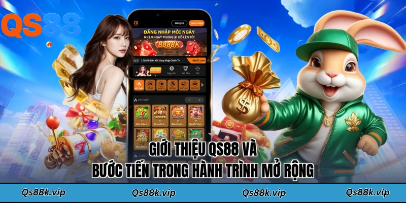 Giới thiệu QS88 và bước tiến trong hành trình mở rộng