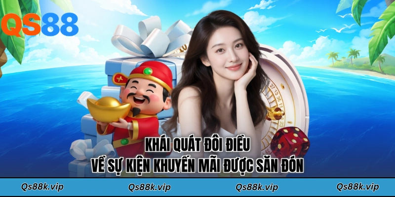 Khái quát đôi điều về sự kiện khuyến mãi được săn đón