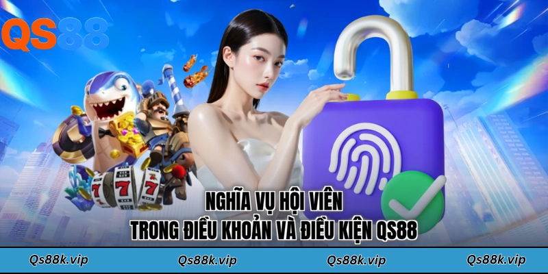 Nghĩa vụ hội viên trong điều khoản và điều kiện QS88