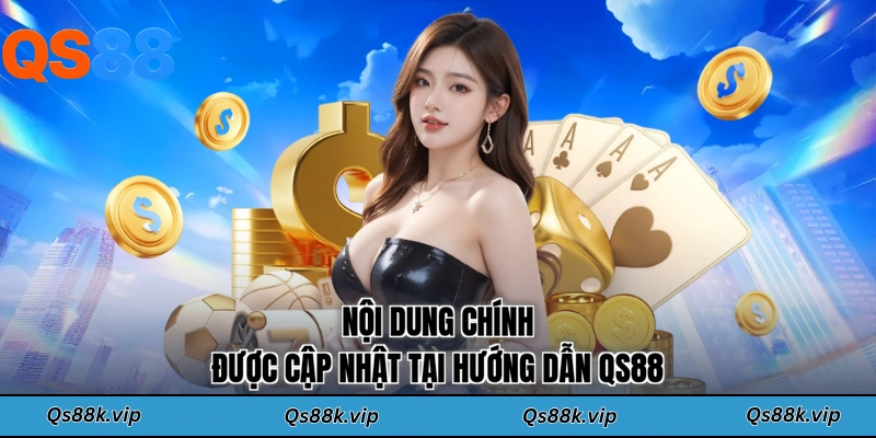 Nội dung chính được cập nhật tại hướng dẫn QS88