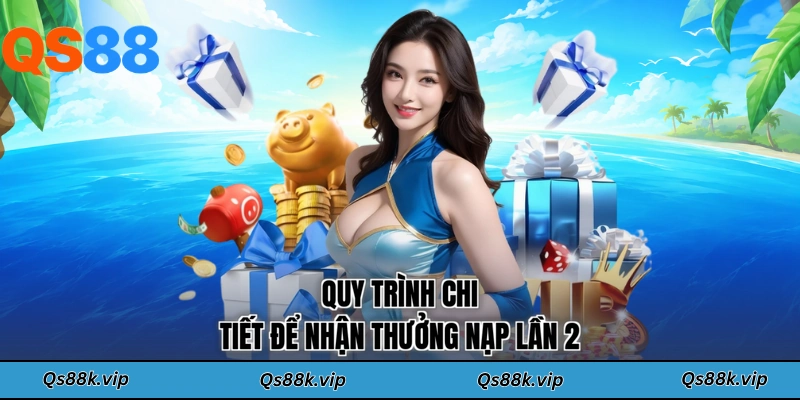 Quy trình chi tiết để nhận thưởng nạp lần 2