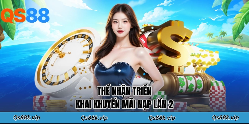 Thể nhận triển khai khuyến mãi nạp lần 2