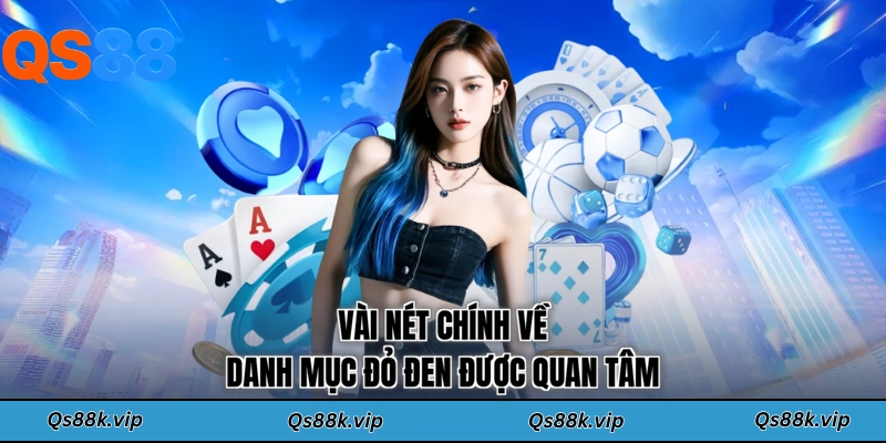 Vài nét chính về danh mục đỏ đen được quan tâm