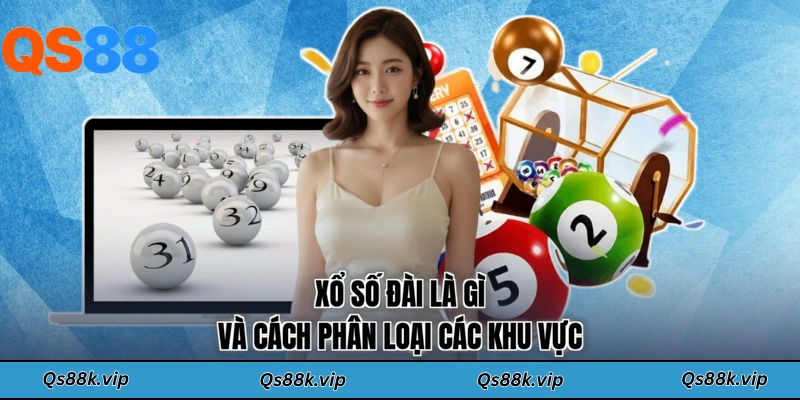 Xổ số đài là gì và cách phân loại các khu vực