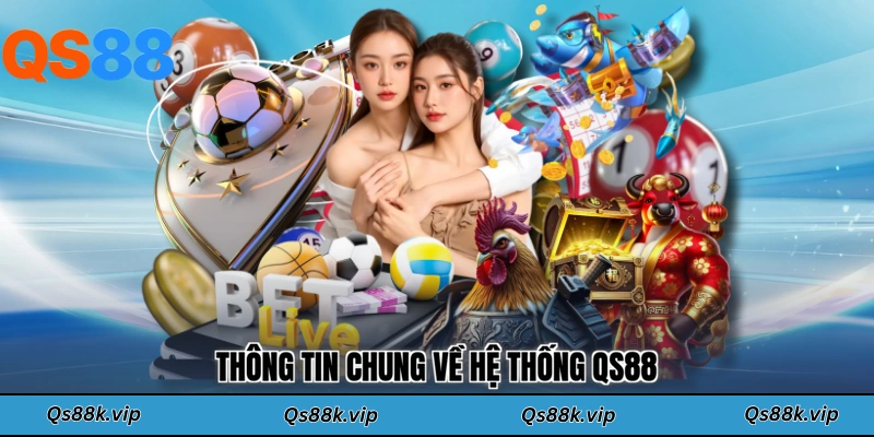 Thông tin chung về hệ thống QS88